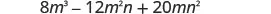 A mathematical expression reads 8m to the power of 3 minus 12m squared n plus 20mn squared, displayed in a clean, white background.