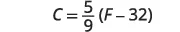 A mathematical formula for converting temperature from Fahrenheit (F) to Celsius (C) is displayed: C = 5/9(F - 32).