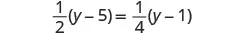 A mathematical equation is displayed on a white background. It shows '1/2(y - 5) = 1/4(y - 1)', representing a linear equation to be solved for the variable 'y'.