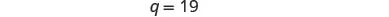 The mathematical equation 'q = 19' is displayed in a simple, clear font against a white background.