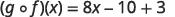 A mathematical equation shows a composite function (g o f)(x) equals 8x - 10 + 3.