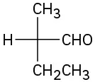 The central carbon is bonded to C H O on right, hydrogen on left, C H 3 on the top, and C H 2 C H 3 on the bottom.