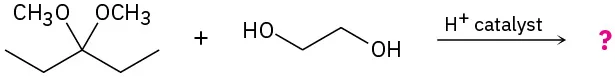 The reaction shows 3, 3-dimethoxypentane with ethylene glycol in the presence of hydrogen ions, producing an unknown product denoted by a question mark.