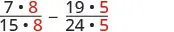 A mathematical expression showing the subtraction of two fractions: (7 multiplied by 8) divided by (15 multiplied by 8), minus (19 multiplied by 5) divided by (24 multiplied by 5). The numbers 8 and 5 are highlighted in red.