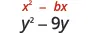 Two algebraic expressions are shown: x^2 - bx in red, and y^2 - 9y in black, stacked vertically.