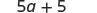 The mathematical expression '5a + 5' is displayed, showing the sum of five times a variable 'a' and the number five.