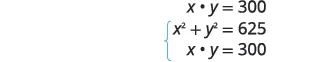 A system of three algebraic equations is shown: x * y = 300, x^2 + y^2 = 625, and x * y = 300. The equations are grouped by a curly brace on the left.