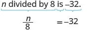 A mathematical statement and its corresponding equation are displayed. The statement reads 'n divided by 8 is -32.' Below it, the equation is written as 'n/8 = -32.'