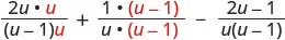 A multi-term mathematical expression involving fractions with the variable 'u'. It shows three rational terms being added and subtracted, all sharing a common denominator of u(u-1) or (u-1)u.