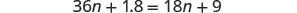 An algebraic equation is shown: 36n + 1.8 = 18n + 9.