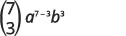 A mathematical expression showing the binomial coefficient (7 choose 3) multiplied by a raised to the power of (7-3) and b cubed, representing a term from a binomial expansion.