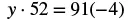 A mathematical equation is displayed, showing 'y * 52 = 91(-4)'. The equation involves multiplication and a negative number, where 'y' is the unknown variable.