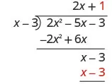 x minus 3 times 1 is x minus 3, which is written under the first x minus 3.