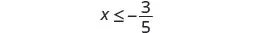 A mathematical inequality states 'x is less than or equal to -3/5'.