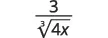 A mathematical expression showing the fraction 3 over the cube root of 4x. The numerator is 3, and the denominator is the cube root symbol with 3 as the index, encompassing the term 4x.