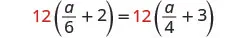 A mathematical equation shows 12 multiplied by the sum of 'a' over 6 plus 2, equaling 12 multiplied by the sum of 'a' over 4 plus 3. The number 12 is highlighted in red on both sides.