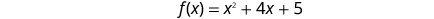 A mathematical equation is displayed on a white background: f(x) = x^2 + 4x + 5.