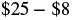 The image displays a mathematical subtraction problem, written as '$25 - $8', indicating an operation to find the difference between twenty-five dollars and eight dollars.
