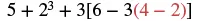 A mathematical expression reads 5 + 2^3 + 3[6 - 3(4 - 2)]. The subtraction within the inner parentheses, '4 - 2,' is highlighted in red.