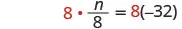 A mathematical equation shows '8 multiplied by n divided by 8 equals 8 multiplied by negative 32.' The number 8 is highlighted in red on both sides of the equation.