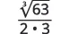 The cube root of 63 divided by 2 times 3.