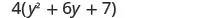 The image shows the algebraic expression 4(y^2 + 6y + 7).