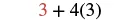 A mathematical expression '3 + 4(3)' is displayed on a white background. The number 3 in '3 +' is colored red, while the rest of the expression is black.