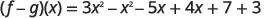 The image shows the mathematical expression (f - g)(x) = 3x^2 - x^2 - 5x + 4x + 7 + 3, representing the subtraction of two functions, f(x) and g(x).