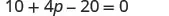 An algebraic equation is shown, displaying '10 + 4p - 20 = 0'.