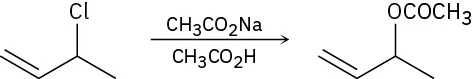 3-chloro-1-butene reacts with sodium acetate and acetic acid to form a product in which O C O C H 3 has replaced Cl.