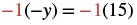 A mathematical equation shows '-1(-y) = -1(15)', where both sides are multiplied by -1. The -1 is highlighted in red on both sides.