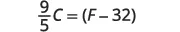 A mathematical equation showing the conversion formula from Fahrenheit to Celsius, specifically (9/5)C = (F - 32). The equation is presented in a clear, typeset format against a white background.