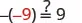 The image displays the mathematical expression '-(-9) =? 9', posing a question about whether negative negative nine equals nine. Since the two negative signs cancel each other out, -(-9) simplifies to 9, confirming the equality.