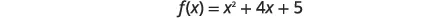 The image displays the quadratic function f(x) = x^2 + 4x + 5 written in black text against a white background.