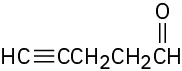 A five-carbon chain with a triple bond on C4 and a C H O group on C1.