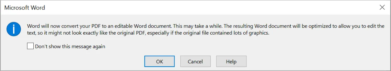 Window reads: Word will now convert your PDF to editable Word document…resulting Word document will be optimized…might not look exactly like the original PDF, especially if original file contained lots of graphics.
