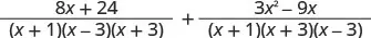 An algebraic expression demonstrating the sum of two rational functions with a common denominator. The numerators are (8x + 24) and (3x^2 - 9x).