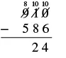 An image illustrating long subtraction with borrowing: 910 minus 586. The borrowing steps for units and tens are shown, yielding 4 and 2 respectively. However, the final result of 24 is incorrect, as it should be 324.