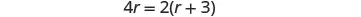 A mathematical equation is displayed, showing '4r = 2(r + 3)' centered on a white background.
