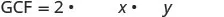A mathematical equation showing GCF (Greatest Common Factor) is equal to the product of 2, x, and y, written as GCF = 2  X  Y.