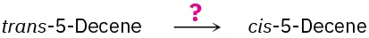 trans-5-Decene reacting in the presence of an unknown reagent indicated as a question mark to form cis-5-decene.