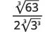 A mathematical fraction with the cube root of 63 over 2 times the cube root of 3 cubed.