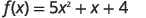 A mathematical equation is displayed, showing f(x) = 5x^2 + x + 4 on a white background. This is a quadratic function, representing a parabola when graphed.