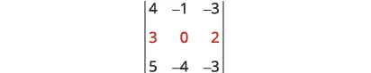 A 3x3 determinant with elements: first row (4, -1, -3), second row (3, 0, 2) in red, and third row (5, -4, -3).