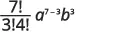 A mathematical expression featuring factorials, exponents, and variables is displayed against a white background. The expression reads: '7! / (3!4!) a^(7-3) b^3'.
