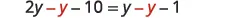 A mathematical equation is displayed, showing '2y - y - 10 = y - y - 1'. The variable 'y' is shown in both black and red, while constants and operators are in black.