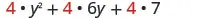 The mathematical expression 4 * y^2 + 4 * 6y + 4 * 7 is presented, with the common factor '4' highlighted in red in each of the three terms.