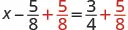 An algebraic equation is shown: x - 5/8 + 5/8 = 3/4 + 5/8. The fractions 5/8 appear in red text.