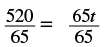 A mathematical equation showing 520 divided by 65 equals 65t divided by 65.