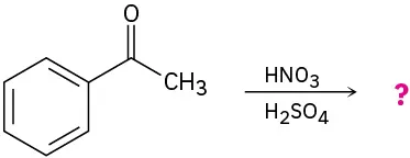 Benzene bonded to acetyl group reacts with nitric acid in the presence of sulfuric acid to form unknown product(s), depicted by a question mark.